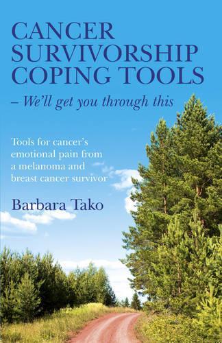 Бумажная книга «Cancer Survivorship Coping Tools – We`ll get you – Tools for cancer`s emotional pain from a melanoma and breast cancer survivor», автор Барбара Тако - фото №1