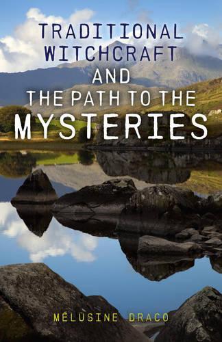 Бумажная книга «Traditional Witchcraft and the Path to the Mysteries», автор Мелузина Драко - фото №1