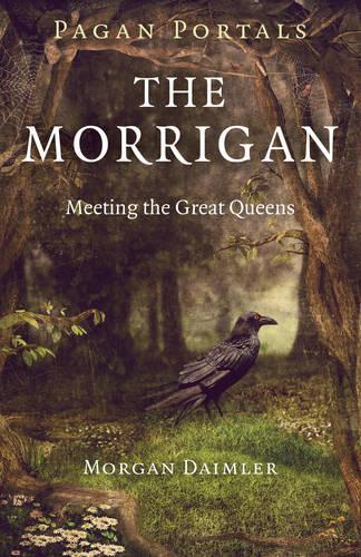 Бумажная книга «Pagan Portals – The Morrigan – Meeting the Great Queens», автор Морган Даймлер - фото №1
