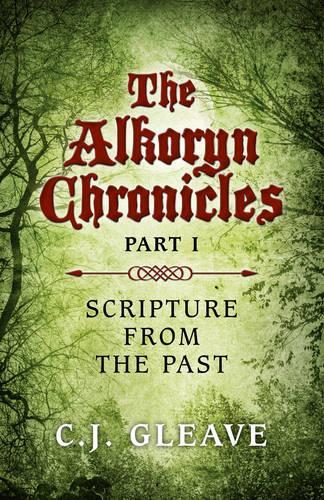 Бумажная книга «Alkoryn Chronicles Part I, The – Scripture from the Past», автор К.Дж. Глив - фото №1