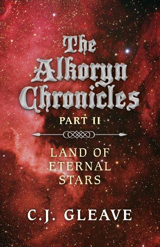 Бумажная книга «Alkoryn Chronicles Part II, The – Land of Eternal Stars», автор К.Дж. Глив - фото №1