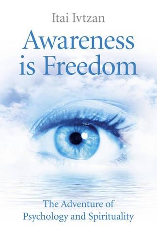 Бумажная книга «Awareness Is Freedom: The Adventure of Psychology and Spirituality», автор Итай Ивцан - фото №1