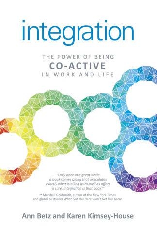 Бумажная книга «Integration: The Power of Being Co–Active in Work and Life», авторов Энн Бетц, Карен Кимси-Хаус - фото №1