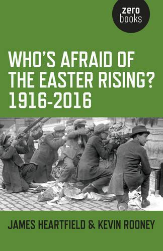 Бумажная книга «Who`s Afraid of the Easter Rising? 1916–2016», авторов Джеймс Хартфилд, Кевин Руни - фото №1