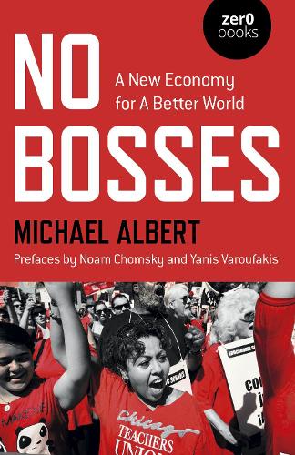 Бумажная книга «No Bosses: A New Economy for a Better World», автор Майкл Альберт - фото №1