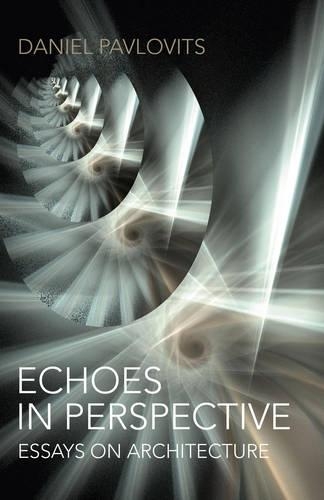 Бумажная книга «Echoes in Perspective—essays on architecture», автор Дэниел Павловиц - фото №1