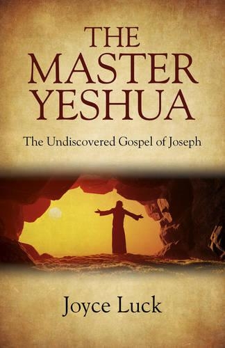 Бумажная книга «Master Yeshua, The – the Undiscovered Gospel of Joseph», автор Джойс Лак - фото №1
