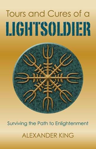 Бумажная книга «Tours and Cures of a Lightsoldier – Surviving the Path to Enlightenment», автор Александр Кинг - фото №1