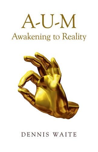 Бумажная книга «A–U–M: Awakening to Reality», автор Деннис Уэйт - фото №1