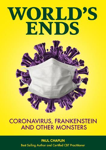 Паперова книга «World's Ends: Coronavirus, Frankenstein and other Monsters», автор Пол Чаплін - фото №1