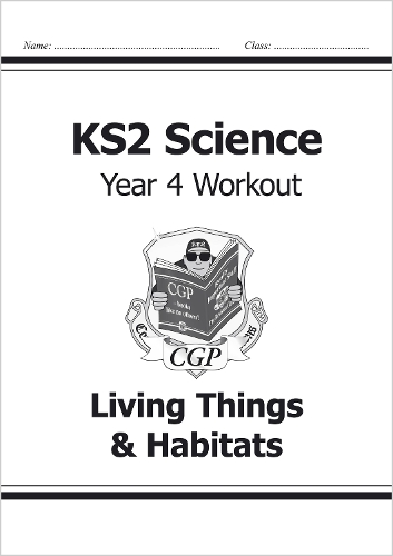 Бумажная книга «KS2 Science Year 4 Workout: Living Things & Habitats», автор CGP Books - фото №1