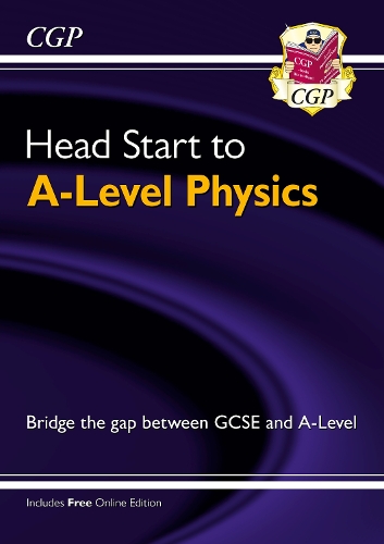 [object Object] «Head Start to A-Level Physics (with Online Edition): bridging the gap between GCSE and A-Level», автор CGP Books - фото №1