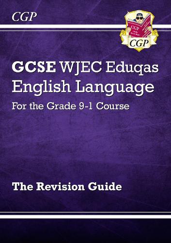 Бумажная книга «GCSE English Language WJEC Eduqas Revision Guide», автор CGP Books - фото №1