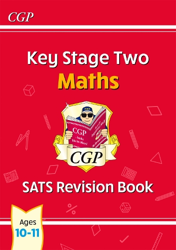 Бумажная книга «KS2 Maths SATS Revision Book - Ages 10-11 (for the 2024 tests)», автор CGP Books - фото №1