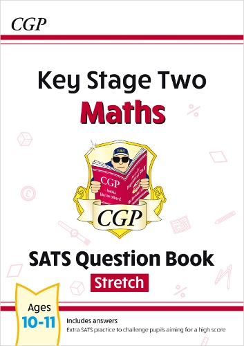 Бумажная книга «KS2 Maths SATS Question Book: Stretch - Ages 10-11 (for the 2024 tests)», автор CGP Books - фото №1