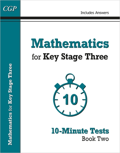 Бумажная книга «Mathematics for KS3: 10-Minute Tests - Book 2 (including Answers)», автор CGP Books - фото №1