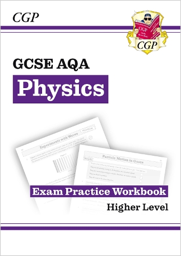 [object Object] «GCSE Physics AQA Exam Practice Workbook - Higher (answers sold separately)», автор CGP Books - фото №1