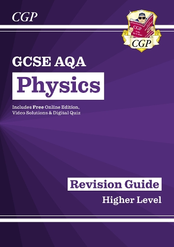[object Object] «GCSE Physics AQA Revision Guide - Higher includes Online Edition, Videos & Quizzes: for the 2025 and 2026 exams», автор CGP Books - фото №1