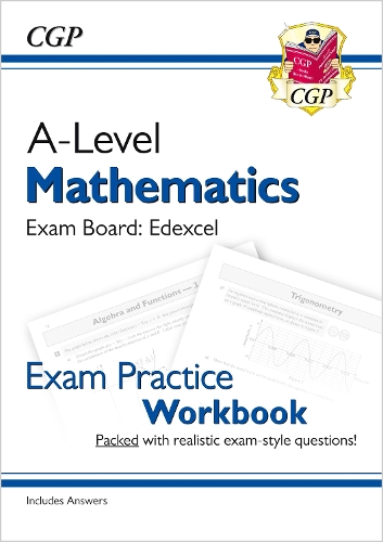 [object Object] «A-Level Maths Edexcel Exam Practice Workbook (includes Answers)», автор CGP Books - фото №1