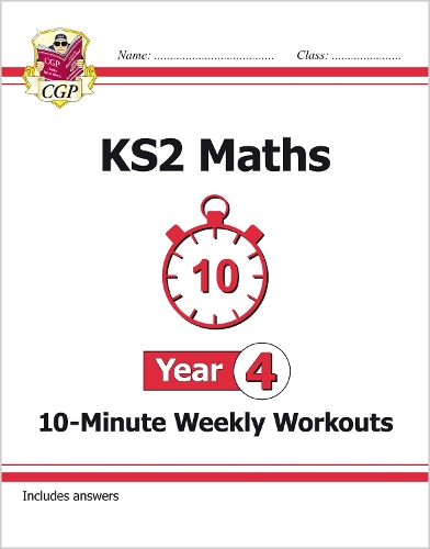 Бумажная книга «KS2 Year 4 Maths 10-Minute Weekly Workouts», автор CGP Books - фото №1