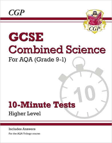 Паперова книга «GCSE Combined Science: AQA 10-Minute Tests - Higher (includes answers)», автор CGP Books - фото №1