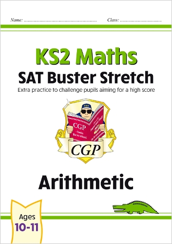 Бумажная книга «KS2 Maths SAT Buster Stretch: Arithmetic (for the 2024 tests)», автор CGP Books - фото №1