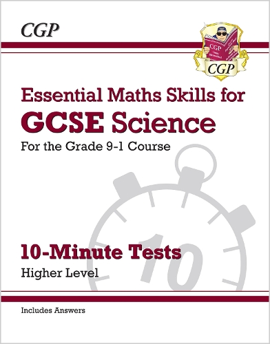 Бумажная книга «GCSE Science: Essential Maths Skills 10-Minute Tests - Higher (includes answers)», автор CGP Books - фото №1