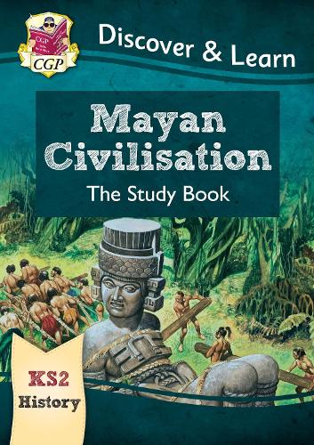 Бумажная книга «KS2 History Discover & Learn: Mayan Civilisation Study Book», автор CGP Books - фото №1