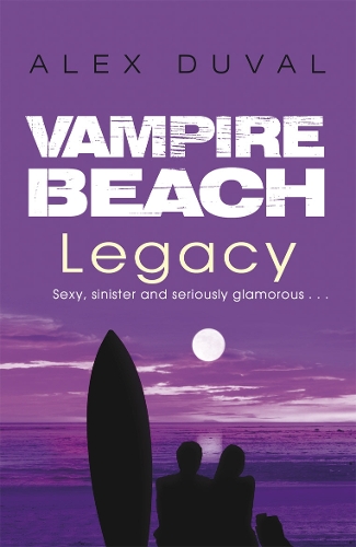 Бумажная книга «Vampire Beach: Legacy», автор Алекс Дюваль - фото №1