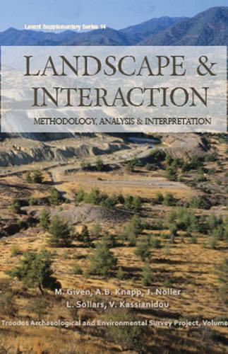 Паперова книга «Landscape and Interaction: Troodos Survey Vol 1: Methodology, Analysis and Interpretation», авторів A. Бернард Кнапп, Джей Ноллер, Люк Соллерс, Майкл Гівен, Васілікі Кассіаніду - фото №1