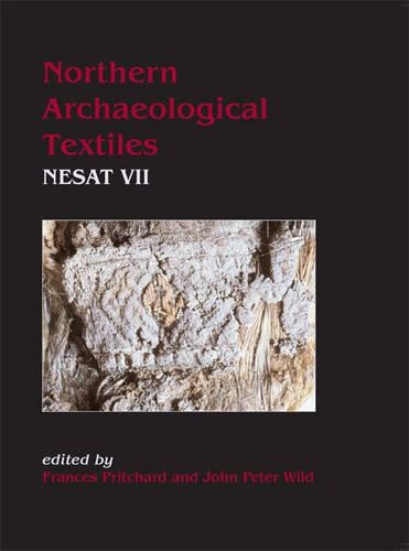 Бумажная книга «Northern Archaeological Textiles: NESAT VII: Textile Symposium in Edinburgh, 5th-7th May 1999», авторов Фрэнсис Притчард, Джон Питер Уайлд - фото №1