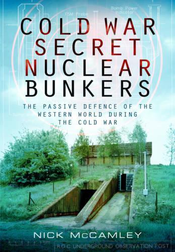 Бумажная книга «Cold War Secret Nuclear Bunkers», автор Ник Маккэмли - фото №1