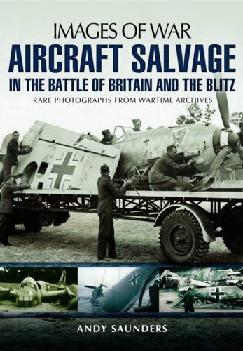 Бумажная книга «Aircraft Salvage in the Battle of Britain and the Blitz», автор Энди Сондерс - фото №1