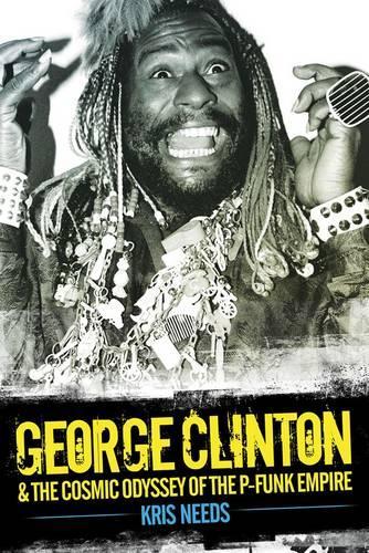 Бумажная книга «George Clinton and the Cosmic Odyssey of the P-Funk Empire», автор Крис Нидс - фото №1