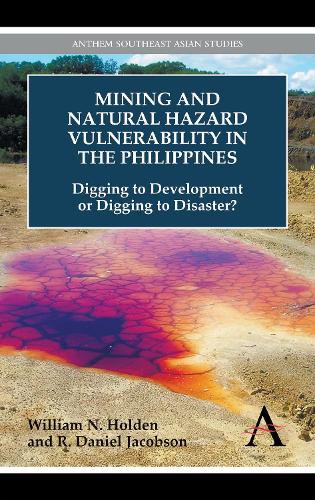 Бумажная книга «Mining and Natural Hazard Vulnerability in the Philippines: Digging to Development or Digging to Disaster?», авторов Р. Дэниел Джейкобсон, Уильям Н. Холден - фото №1