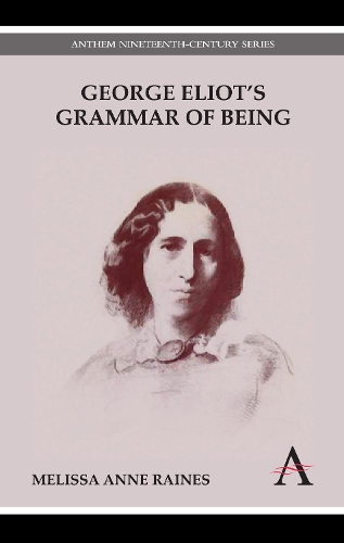 Бумажная книга «George Eliot's Grammar of Being», автор Мелисса Энн Рейнс - фото №1