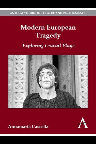 Бумажная книга «Modern European Tragedy: Exploring Crucial Plays», автор Аннамария Каскетта - фото №1