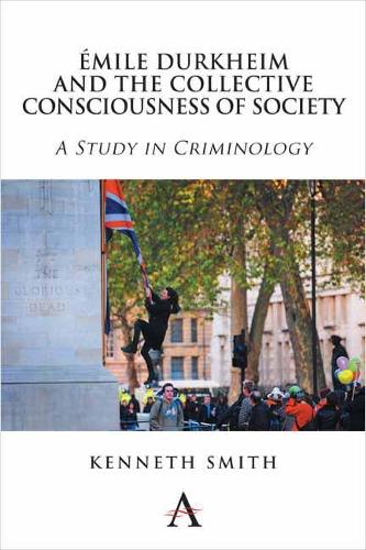 Бумажная книга «Émile Durkheim and the Collective Consciousness of Society: A Study in Criminology», автор Кеннет Смит - фото №1