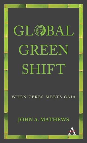 Бумажная книга «Global Green Shift: When Ceres Meets Gaia», автор Джон А. Мэтьюс - фото №1