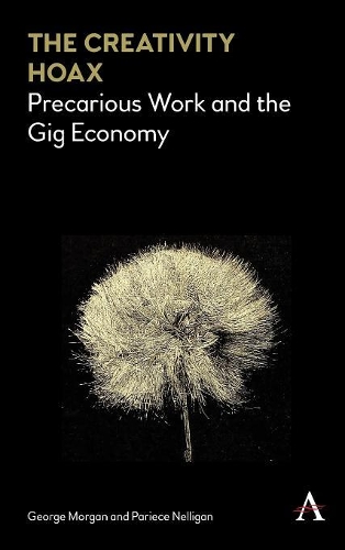 Бумажная книга «The Creativity Hoax: Precarious Work and the Gig Economy», авторов Джордж Морган, Пареш Неллиган - фото №1