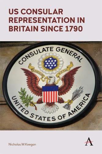 Паперова книга «US Consular Representation in Britain since 1790», автор Ніколас М. Кіган - фото №1