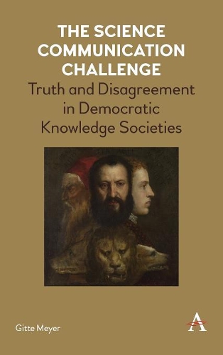 Паперова книга «The Science Communication Challenge: Truth and Disagreement in Democratic Knowledge Societies», автор Гітте Мейєр - фото №1