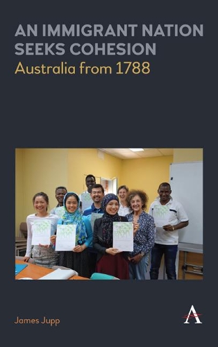 Бумажная книга «An Immigrant Nation Seeks Cohesion: Australia from 1788», автор Джеймс Джупп - фото №1