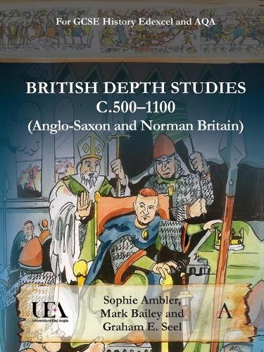 Бумажная книга «British Depth Studies c500–1100 (Anglo-Saxon and Norman Britain): For GCSE History Edexcel and AQA», авторов Грэм Э. Сил, Марк Бейли, Софи Амблер - фото №1