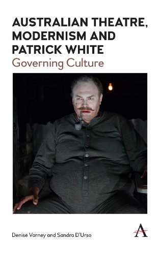 Паперова книга «Australian Theatre, Modernism and Patrick White: Governing Culture», авторів Деніз Варні, Сандра Д'Урсо - фото №1