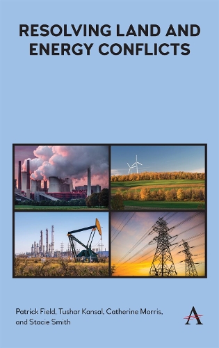 Бумажная книга «Resolving Land and Energy Conflicts», авторов Кэтрин Моррис, Патрик Филд, Стейси Смит, Тушар Кансал - фото №1