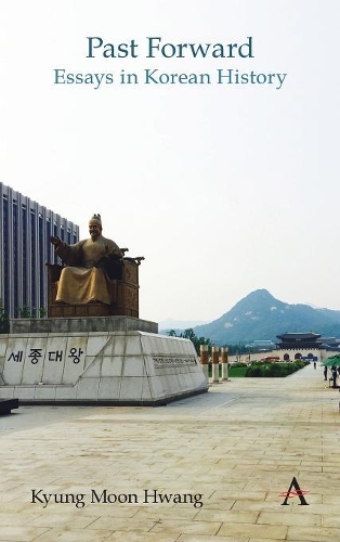 Бумажная книга «Past Forward: Essays in Korean History», автор Кюн Мун Хванг - фото №1