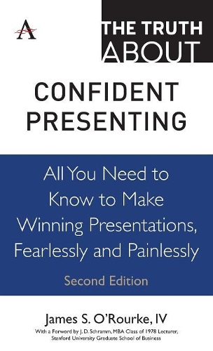 Бумажная книга «The Truth about Confident Presenting: All You Need to Know to Make Winning Presentations, Fearlessly and Painlessly», автор Джеймс С. О'Рурк IV - фото №1