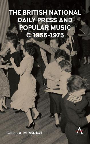Бумажная книга «The British National Daily Press and Popular Music, c.1956–1975», автор Джиллиан А. М. Митчелл - фото №1