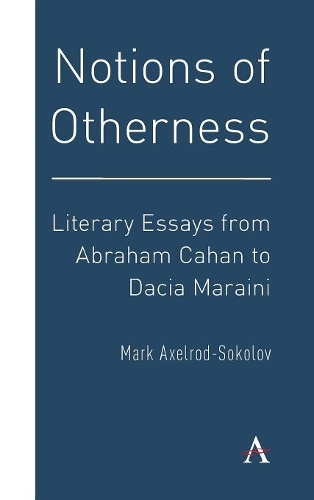 Бумажная книга «Notions of Otherness: Literary Essays from Abraham Cahan to Dacia Maraini», автор Марк Аксельрод-Соколов - фото №1